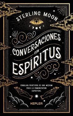 CONVERSACIONES CON ESPÍRITUS | 9788419656049 | STERLING, MOON | Llibreria Geli - Llibreria Online de Girona - Comprar llibres en català i castellà