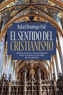 EL SENTIDO DEL CRISTIANISMO | 9788410940314 | DOMINGO OSLÉ, RAFAEL | Libreria Geli - Librería Online de Girona - Comprar libros en catalán y castellano