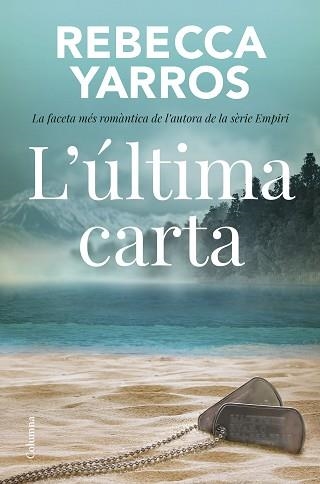 L'ÚLTIMA CARTA | 9788466433310 | YARROS, REBECCA | Libreria Geli - Librería Online de Girona - Comprar libros en catalán y castellano
