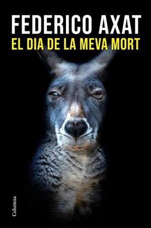 EL DIA DE LA MEVA MORT | 9788466433327 | AXAT, FEDERICO | Llibreria Geli - Llibreria Online de Girona - Comprar llibres en català i castellà