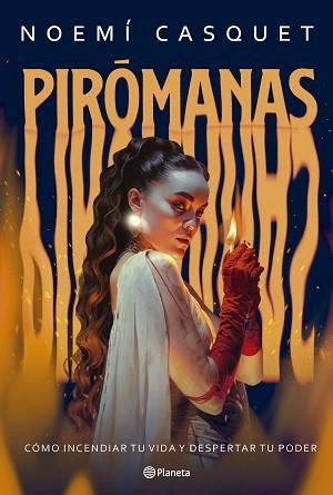 PIRÓMANAS | 9788408300878 | CASQUET, NOEMÍ | Llibreria Geli - Llibreria Online de Girona - Comprar llibres en català i castellà