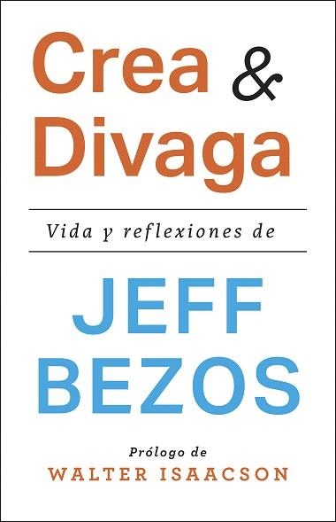 CREA Y DIVAGA | 9788411003544 | BEZOS, JEFF | Libreria Geli - Librería Online de Girona - Comprar libros en catalán y castellano