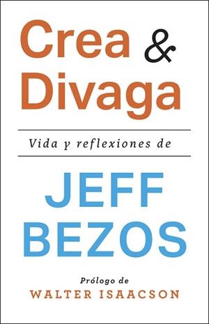 CREA Y DIVAGA | 9788411003544 | BEZOS, JEFF | Llibreria Geli - Llibreria Online de Girona - Comprar llibres en català i castellà