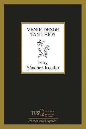 VENIR DESDE TAN LEJOS | 9788411076135 | SÁNCHEZ ROSILLO, ELOY | Llibreria Geli - Llibreria Online de Girona - Comprar llibres en català i castellà