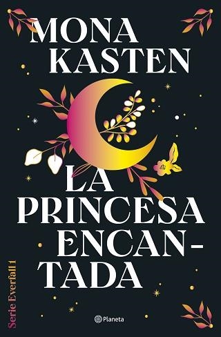 LA PRINCESA ENCANTADA (SERIE EVERFALL-1) | 9788408302124 | KASTEN, MONA | Libreria Geli - Librería Online de Girona - Comprar libros en catalán y castellano