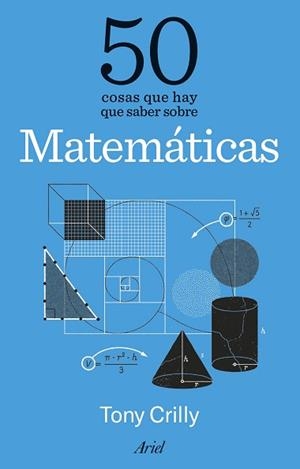 50 COSAS QUE HAY QUE SABER SOBRE MATEMÁTICAS | 9788434438620 | CRILLY, TONY | Llibreria Geli - Llibreria Online de Girona - Comprar llibres en català i castellà