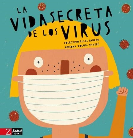 LA VIDA SECRETA DE LOS VIRUS | 9788417374716 | COLECTIVO ELLAS EDUCAN | Libreria Geli - Librería Online de Girona - Comprar libros en catalán y castellano