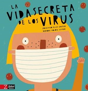 LA VIDA SECRETA DE LOS VIRUS | 9788417374716 | COLECTIVO ELLAS EDUCAN | Llibreria Geli - Llibreria Online de Girona - Comprar llibres en català i castellà