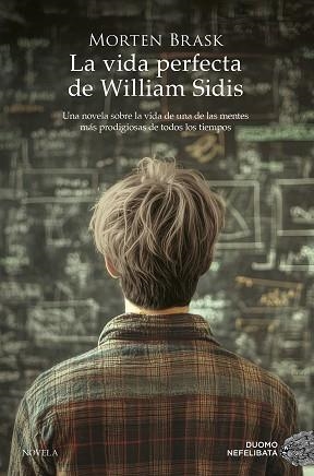 LA VIDA PERFECTA DE WILLIAM SIDIS | 9788419834928 | BRASK, MORTEN | Llibreria Geli - Llibreria Online de Girona - Comprar llibres en català i castellà