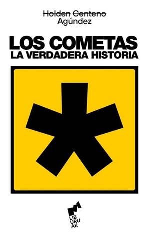LOS COMETAS.LA VERDADERA HISTORIA | 9788419234742 | CENTENO,HOLDEN | Llibreria Geli - Llibreria Online de Girona - Comprar llibres en català i castellà