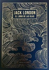 EL LIBRO DE LAS OLAS | 9788412932645 | LONDON, JACK | Libreria Geli - Librería Online de Girona - Comprar libros en catalán y castellano