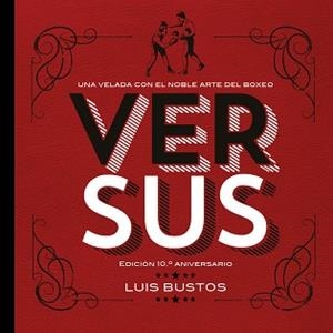 VERSUS(EDICIÓN 10.º ANIVERSARIO) | 9788410332546 | BUSTOS, LUIS | Llibreria Geli - Llibreria Online de Girona - Comprar llibres en català i castellà