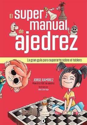EL SUPERMANUAL DE AJEDREZ | 9788418011443 | RAMÍREZ, JORGE | Llibreria Geli - Llibreria Online de Girona - Comprar llibres en català i castellà