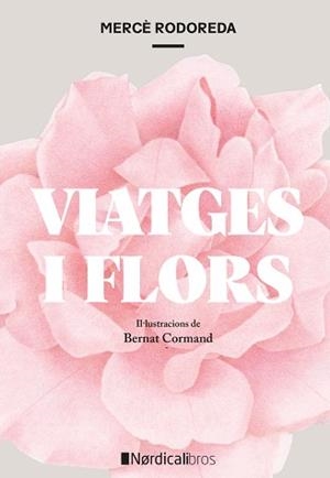 VIATGES I FLORS | 9791387563516 | RODODERA I GURGUÍ, MERCÉ | Libreria Geli - Librería Online de Girona - Comprar libros en catalán y castellano
