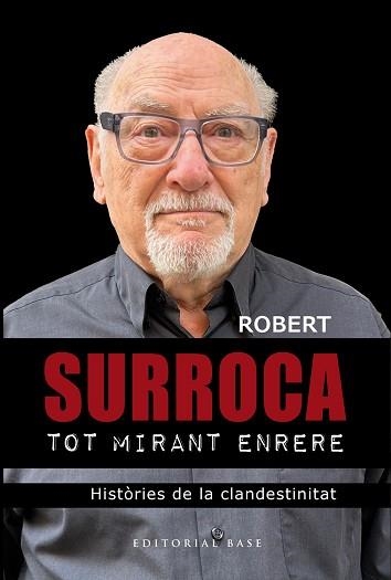 TOT MIRANT ENRERE.HISTÒRIES DE LA CLANDESTINITAT | 9788410131798 | SURROCA I TALLAFERRO, ROBERT | Llibreria Geli - Llibreria Online de Girona - Comprar llibres en català i castellà