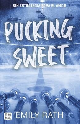 PUCKING SWEET.SIN ESTRATEGIA PARA EL AMOR | 9788408299523 | RATH, EMILY | Llibreria Geli - Llibreria Online de Girona - Comprar llibres en català i castellà