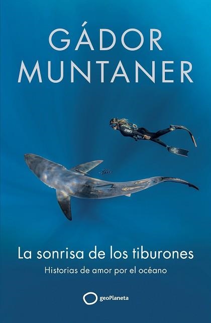 LA SONRISA DE LOS TIBURONES | 9788408300670 | MUNTANER, GÁDOR | Libreria Geli - Librería Online de Girona - Comprar libros en catalán y castellano