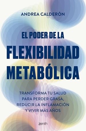 EL PODER DE LA FLEXIBILIDAD METABÓLICA | 9788408300755 | CALDERÓN, ANDREA | Libreria Geli - Librería Online de Girona - Comprar libros en catalán y castellano