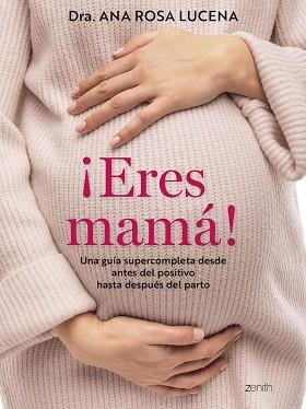 ERES MAMÁ! | 9788408300960 | DRA. ANA ROSA LUCENA | Llibreria Geli - Llibreria Online de Girona - Comprar llibres en català i castellà