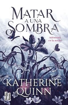 MATAR A UNA SOMBRA | 9788427053793 | QUINN, KATHERINE | Llibreria Geli - Llibreria Online de Girona - Comprar llibres en català i castellà