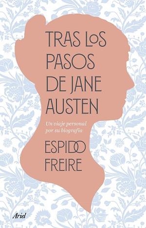 TRAS LOS PASOS DE JANE AUSTEN | 9788434438675 | ESPIDO FREIRE | Llibreria Geli - Llibreria Online de Girona - Comprar llibres en català i castellà