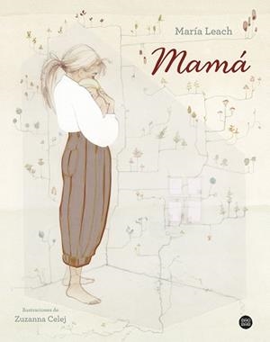 MAMÁ | 9788408283331 | LEACH, MARÍA | Libreria Geli - Librería Online de Girona - Comprar libros en catalán y castellano