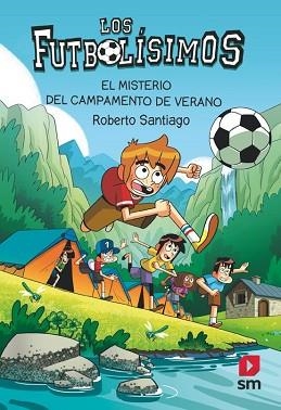 LOS FUTBOLÍSIMOS-27.EL MISTERIO DEL CAMPAMENTO DE VERANO | 9788411829465 | SANTIAGO, ROBERTO | Libreria Geli - Librería Online de Girona - Comprar libros en catalán y castellano