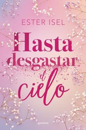 HASTA DESGASTAR EL CIELO | 9788410396142 | ISEL, ESTER | Llibreria Geli - Llibreria Online de Girona - Comprar llibres en català i castellà
