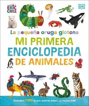 LA PEQUEÑA ORUGA GLOTONA.MI PRIMERA ENCICLOPEDIA DE ANIMALES | 9780241752890 | CARLE, ERIC | Llibreria Geli - Llibreria Online de Girona - Comprar llibres en català i castellà