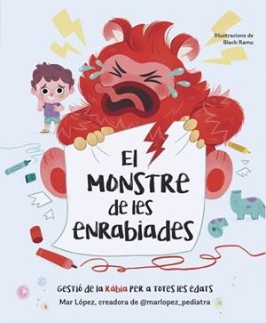 EL MONSTRE DE LES ENRABIADES | 9788448870768 | LÓPEZ (@MARLOPEZ_PEDIATRA), MAR | Libreria Geli - Librería Online de Girona - Comprar libros en catalán y castellano