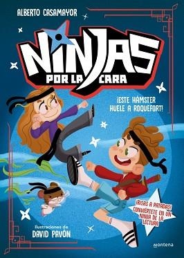 NINJAS POR LA CARA-1.¡ESTE HÁMSTER HUELE A ROQUEFORT! | 9788410396302 | CASAMAYOR, ALBERTO | Libreria Geli - Librería Online de Girona - Comprar libros en catalán y castellano