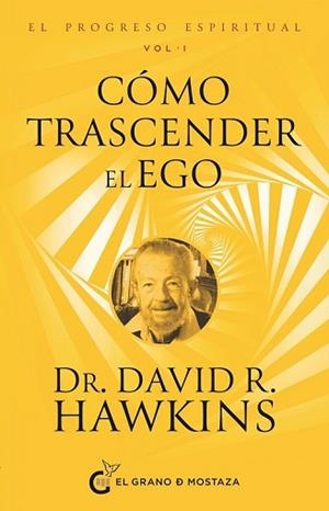CÓMO TRASCENDER EL EGO | 9788412974829 | HAWKINS, DR. DAVID R. | Libreria Geli - Librería Online de Girona - Comprar libros en catalán y castellano