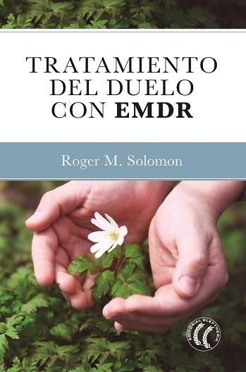 TRATAMIENTO DEL DUELO CON EMDR | 9788412899771 | SOLOMON,ROGER M. | Libreria Geli - Librería Online de Girona - Comprar libros en catalán y castellano