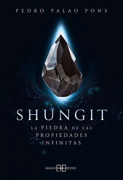 SHUNGIT.LA PIEDRA DE LAS PROPIEDADES INFINITAS | 9788419510525 | PALAO PONS, PEDRO | Libreria Geli - Librería Online de Girona - Comprar libros en catalán y castellano