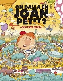 ON BALLA EN JOAN PETIT? BUSCA I TROBA UN MUNT DE COSES PER TOT CATALUNYA | 9788448870232 | JULVE, ÒSCAR | Libreria Geli - Librería Online de Girona - Comprar libros en catalán y castellano