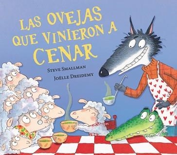 LAS OVEJAS QUE VINIERON A CENAR (LA OVEJITA QUE VINO A CENAR) | 9788448870263 | SMALLMAN, STEVE | Llibreria Geli - Llibreria Online de Girona - Comprar llibres en català i castellà