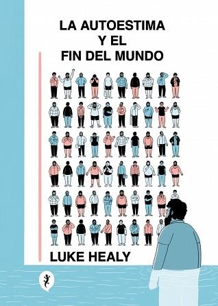 LA AUTOESTIMA Y EL FIN DEL MUNDO | 9788419409843 | HEALY, LUKE | Libreria Geli - Librería Online de Girona - Comprar libros en catalán y castellano