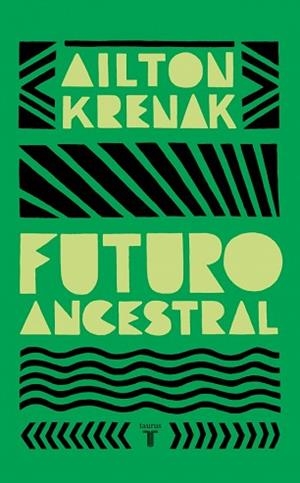 FUTURO ANCESTRAL | 9788430627325 | KRENAK, AILTON | Libreria Geli - Librería Online de Girona - Comprar libros en catalán y castellano