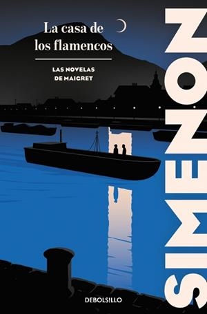 LA CASA DE LOS FLAMENCOS (LAS NOVELAS DE MAIGRET) | 9788466380942 | SIMENON, GEORGES | Llibreria Geli - Llibreria Online de Girona - Comprar llibres en català i castellà