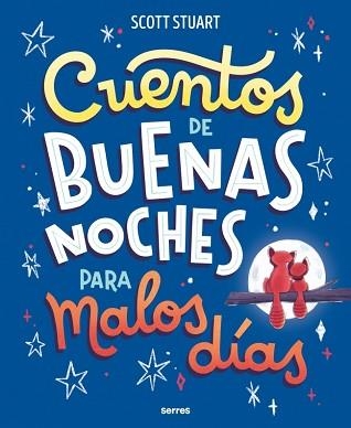 CUENTOS DE BUENAS NOCHES PARA MALOS DÍAS | 9788427247963 | STUART, SCOTT | Llibreria Geli - Llibreria Online de Girona - Comprar llibres en català i castellà