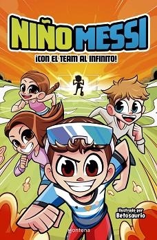 NIÑO MESSI.¡CON EL TEAM AL INFINITO! | 9788410298279 | NIÑO MESSI | Llibreria Geli - Llibreria Online de Girona - Comprar llibres en català i castellà
