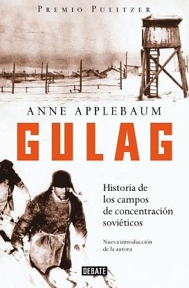 GULAG.HISTORIA DE LOS CAMPOS DE CONCENTRACIÓN SOVIÉTICOS | 9791387600143 | APPLEBAUM, ANNE | Libreria Geli - Librería Online de Girona - Comprar libros en catalán y castellano