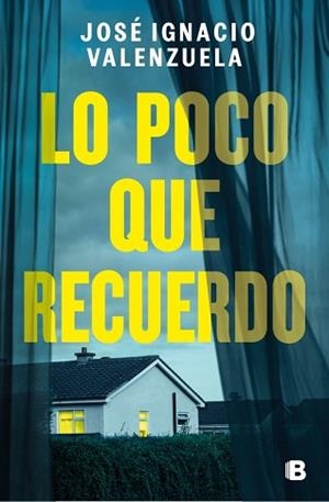 LO POCO QUE RECUERDO | 9788466681582 | VALENZUELA, JOSÉ IGNACIO | Llibreria Geli - Llibreria Online de Girona - Comprar llibres en català i castellà