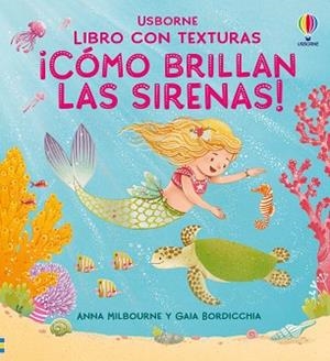 CÓMO BRILLAN LAS SIRENAS! | 9781836062783 | MILBOURNE, ANNA | Llibreria Geli - Llibreria Online de Girona - Comprar llibres en català i castellà