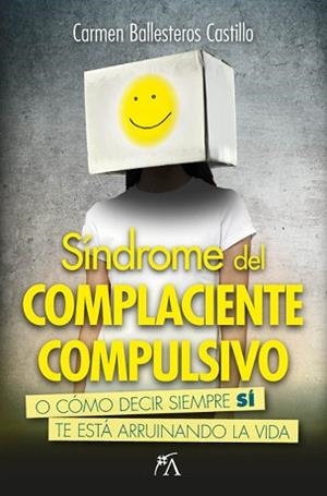 SÍNDROME DEL COMPLACIENTE COMPULSIVO | 9788410354333 | BALLESTEROS CASTILLO,CARMEN | Llibreria Geli - Llibreria Online de Girona - Comprar llibres en català i castellà