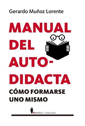 MANUAL DEL AUTODIDACTA | 9788410526921 | MUÑOZ LORENTE,GERARDO | Libreria Geli - Librería Online de Girona - Comprar libros en catalán y castellano