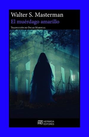 EL MUÉRDAGO AMARILLO | 9788412949926 | MASTERMAN, WALTER SIDNEY | Llibreria Geli - Llibreria Online de Girona - Comprar llibres en català i castellà