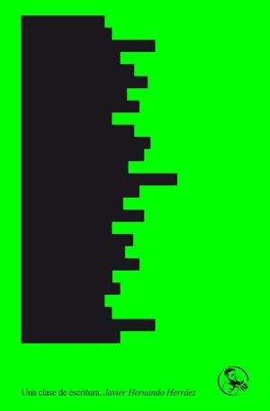 UNA CLASE DE ESCRITURA | 9788418782671 | HERNANDO HERRÁEZ, JAVIER | Libreria Geli - Librería Online de Girona - Comprar libros en catalán y castellano