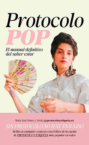 PROTOCOLO POP | 9791259575425 | GÓMEZ VERDÚ @PROTOCOLOYETIQUETA.ES, MARÍA JOSÉ | Llibreria Geli - Llibreria Online de Girona - Comprar llibres en català i castellà