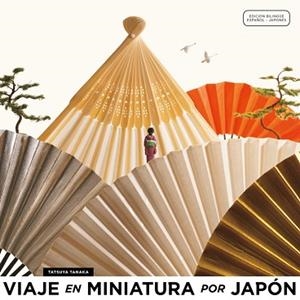 VIAJE EN MINIATURA POR JAPÓN | 9788418739552 | TANAKA, TATSUYA | Libreria Geli - Librería Online de Girona - Comprar libros en catalán y castellano